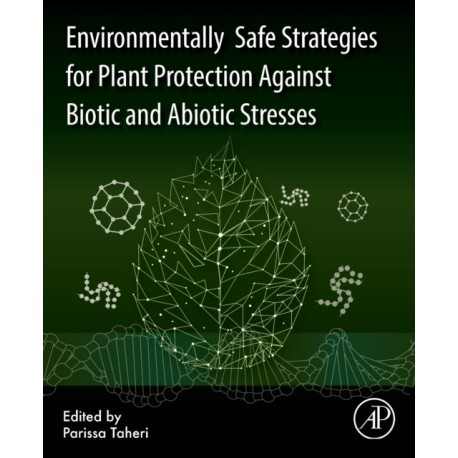 Environmentally Safe Strategies for Plant Protection Against Biotic and Abiotic Stresses