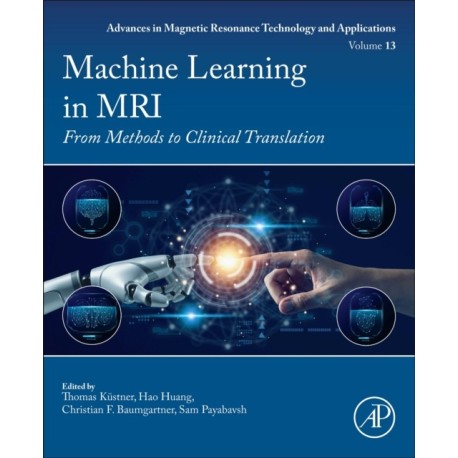 Machine Learning in MRI: From Methods to Clinical Translation