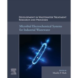 Microbial Electrochemical Systems for Industrial Wastewater Treatment and Research: Developments in Wastewater Treatment Research and Processes