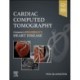 Cardiac Computed Tomography: A Companion to Braunwald's Heart Disease