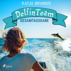 DelfinTeam – Gesamtausgabe: Alle Bände in einem Hörbuch