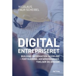 Digital entrepriseret: Building Information Modeling – fortolkning, adfærdsnormer, ydelser og ansvar