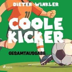 Coole Kicker – Gesamtausgabe: Alle acht Bände in einem Hörbuch