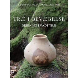 Træ i bevægelse: drejning i vådt træ