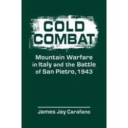 Cold Combat: Mountain Warfare in Italy and the Battle of San Pietro, 1943