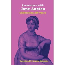 Encounters with Jane Austen: Celebrating 250 Years