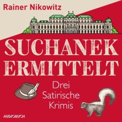 Suchanek ermittelt: Drei satirische Krimis
