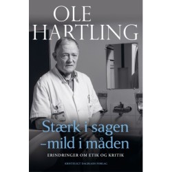 Stærk i sagen - mild i måden: Erindringer om etik og kritik