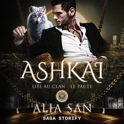 Ashkai – Liée au Clan - Le Pacte, tome 1: Une romance paranormale et dark romance mafia