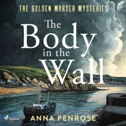 The Body in the Wall: An unputdownable whodunnit set in an idyllic Cornish village