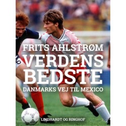 Verdens bedste. Danmarks vej til Mexico - mål for mål