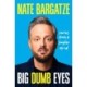 Big Dumb Eyes: Stories from a Simpler Mind