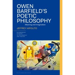 Owen Barfield’s Poetic Philosophy: Meaning and Imagination