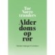 Alderdomsoprør: Verden trænger til sindsro