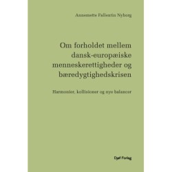 Om forholdet mellem dansk-europæiske menneskerettigheder og bæredygtighedskrisen: Harmonier, kollisioner og nye balanccer