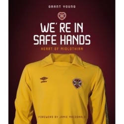 Heart of Midlothian: We're in Safe Hands