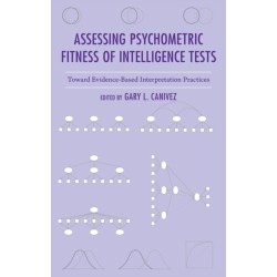 Assessing Psychometric Fitness of Intelligence Tests: Toward Evidence-Based Interpretation Practices
