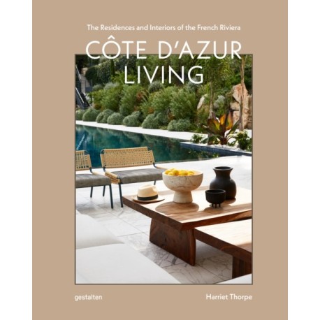 Cote d'Azur Living: The Residences and Interiors of the French Riviera