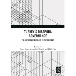 Turkey’s Diaspora Governance: Policies from the Past to the Present