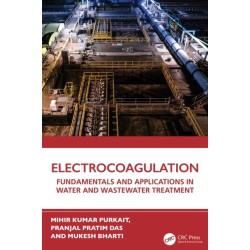 Electrocoagulation: Fundamentals and Applications in Water and Wastewater Treatment