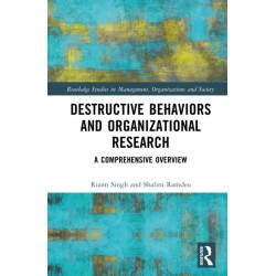Destructive Behaviors and Organizational Research: A Comprehensive Overview