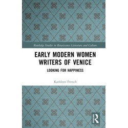 Early Modern Women Writers of Venice: Looking for Happiness
