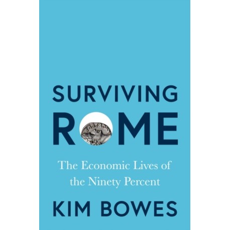 Surviving Rome: The Economic Lives of the Ninety Percent