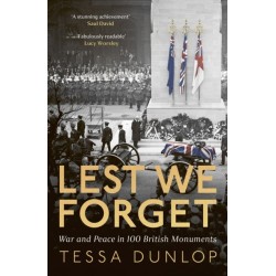 Lest We Forget: War and Peace in 100 British Monuments