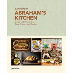 Abraham's Kitchen: Israeli and Palestinian Food Culture and Recipes