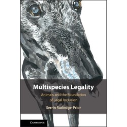 Multispecies Legality: Animals and the Foundation of Legal Inclusion