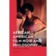 African American Film Noir and Philosophy: Racing Shadow and Light