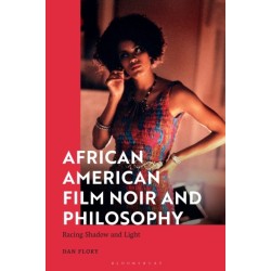 African American Film Noir and Philosophy: Racing Shadow and Light
