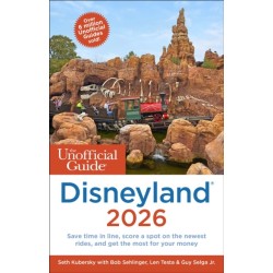 The Unofficial Guide to Disneyland 2026