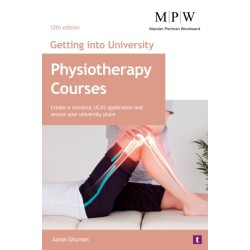 Getting into University: Physiotherapy Courses: Create a Standout UCAS Application and Secure Your University Place