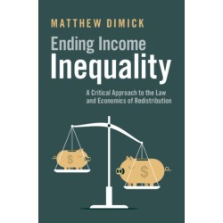 Ending Income Inequality: A Critical Approach to the Law and Economics of Redistribution