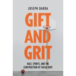 Gift and Grit: Race, Sports, and the Construction of Social Debt