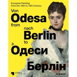 From Odesa to Berlin (Multilingual edition): European Painting from the 16th to the 19th Century