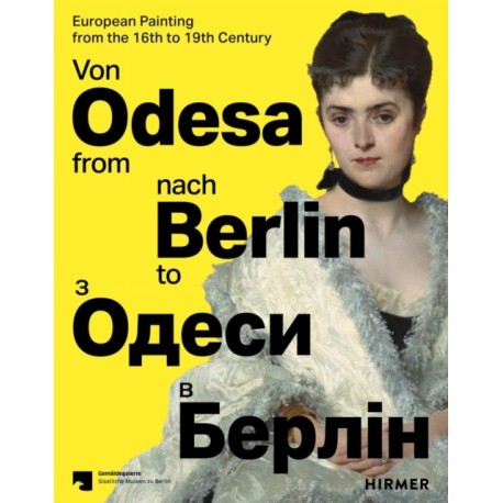 From Odesa to Berlin (Multilingual edition): European Painting from the 16th to the 19th Century