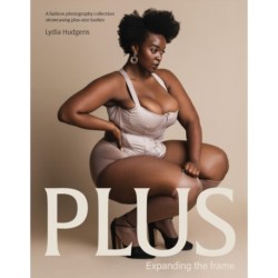Plus: Expanding the frame | A fashion photography collection showcasing plus-sized bodies