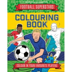 Football Superstars Colouring Book: 100% Independent and Unofficial