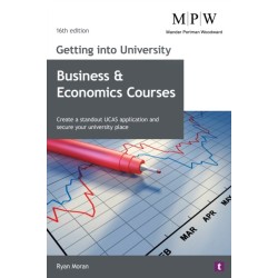 Getting into University: Business and Economics Courses: Create a Standout UCAS Application and Secure Your University Place