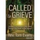 Called to Grieve: One Man's Life Journey to Help Others Through Grief, Death, and the Beyond