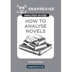 The SnapRevise Analysis Guides: How To Analyse Novels