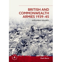British and Commonwealth Armies 1939-45 Supplement Volume 2: Helion Order of Battle Volume 4