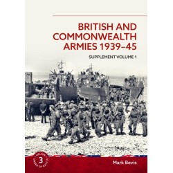 British and Commonwealth Armies 1939-45 Supplement Volume 1: Helion Order of Battle Volume 3