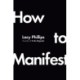 How to Manifest: A neuroscientific solution for people who are sick of their own b.s.