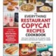 The Everything Restaurant Copycat Recipes Cookbook: 200 Easy Recipes to Re-Create Your Favorite Restaurant Dishes at Home