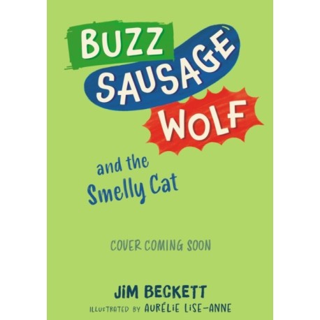 Buzz Sausage Wolf and the Smelly Cat: the cosy adventures of a VERY SILLY pet dog! (Book 2 of 3)