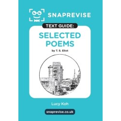 SnapRevise Select Poems by T.S. Eliot Text Guide for English Literature