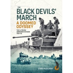 The The Black Devils' March - A Doomed Odyssey: The 1st Polish Armoured Division 1939-45